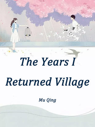 The Years I Returned Village